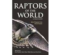 Raptors of the World: A Field Guide