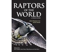 Raptors of the World: A Field Guide