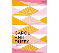 Rapture: by Carol Ann Duffy