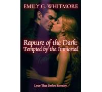 Rapture of the Dark: Tempted by the Immortal: Love That Defies Eternity: 5