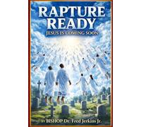 Rapture Ready: Jesus Is Coming Soon!