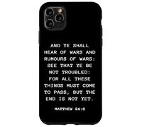 Rapture & Second Coming Gospel of Jesus - Matthew 24:6 Custodia per iPhone 11 Pro Max