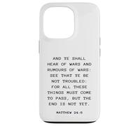 Rapture & Second Coming Gospel of Jesus - Matthew 24:6 Custodia per iPhone 13 Pro