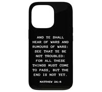 Rapture & Second Coming Gospel of Jesus - Matthew 24:6 Custodia per iPhone 13 Pro