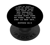 Rapture & Second Coming Gospel of Jesus - Matthew 24:6 PopSockets PopGrip Adesivo