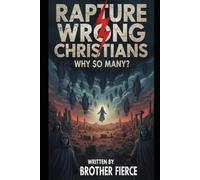 Rapture Wrong Christians. Why So Many?