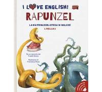 Rapunzel da un racconto dei fratelli Grimm. Livello 2. Ediz. italiana e inglese. Con audiolibro
