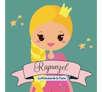 Rapunzel. La Princesa de la Torre: Cuentos infantiles en español