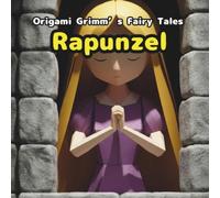 Rapunzel: Origami Grimm's Fairy Tales