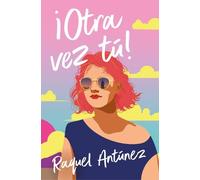 Raquel Antúnez ¡Otra vez tú / You Again (Tascabile)