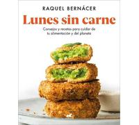 Raquel Bernacer Lunes sin carne: Consejos y recetas para cuidar de t (Tascabile)