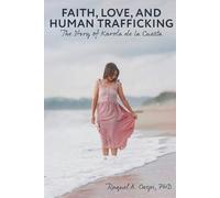 Raquel Caspi Faith, Love, and Human Trafficking (Tascabile)