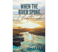 Raquel Costa When the river spoke, I listened (Tascabile)
