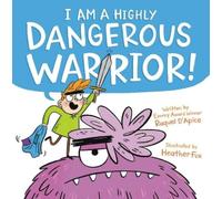 Raquel D'Apice I Am a Highly Dangerous Warrior (Copertina rigida)