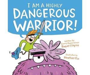 Raquel D'Apice I Am a Highly Dangerous Warrior (Copertina rigida)