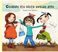 Raquel Diaz Reg Cuando las niñas vuelan alto / When Girls Fly (Copertina rigida)