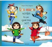 Raquel Diaz Reg Las niñas serán lo que quieran ser / Girls Wi (Copertina rigida)