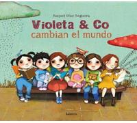 Raquel Diaz Reg Violeta & Co. cambian el mundo / Violet & Co. (Copertina rigida)