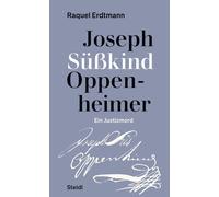 Raquel Erdtmann Joseph Süßkind Oppenheimer: Ein Justizmord (Copertina rigida)