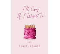 Raquel Franco I'll Cry If I Want To (Tascabile)