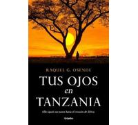 Raquel G. Osende Tus ojos en Tanzania/ Your Eyes in Tanzania (Tascabile)