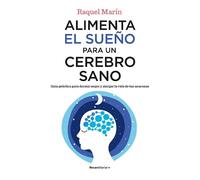 Raquel Marín Alimenta el sueño para un cerebro sano / Feed Your Slee (Tascabile)