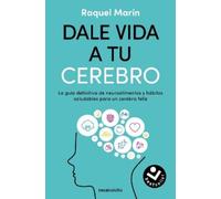Raquel Marín Dale vida a tu cerebro: La guía definitiva de neuroalim (Tascabile)