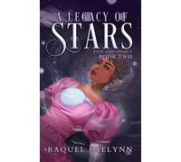 Raquel Raelynn A Legacy of Stars (Tascabile) Fate and Legacy