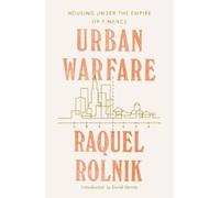 Urban Warfare: Housing Under the Empire of Finance