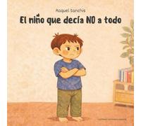 Raquel Sanchis El niño que decía NO a todo (Tascabile)