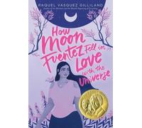 Raquel Vasquez Gil How Moon Fuentez Fell in Love with the Un (Copertina rigida)