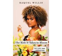 Raquel Willis The Risk It Takes to Bloom (Copertina rigida)