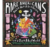 Rare Americans You're Not a Bad Person, It's Just a Bad World (Vinyl LP)