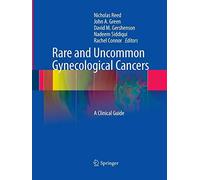 Rare and Uncommon Gynecological Cancers: a Clinical Guide - [Springer Nature]
