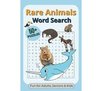 Rare Animals Word Search Puzzles: 50+ Challenging Puzzles Featuring Exotic & Rare Animal Species for All Ages