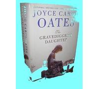 Rare Antique Gravedigger's Daughter Joyce Carol Oates 1st Edition Novel First Printing [Hardcover] Joyce Carol Oates