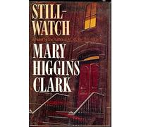 Rare Antique Still-Watch [Hardcover] CLARK, Mary Higgins