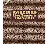RARE BIRD - RARE BIRD live sessions, 1945-1951, CPT 5003, gatefold, 3 record set