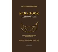 Rare Book Collector's Log: Bibliographic & Condition Archive | The Curator's Archive Series
