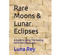 Rare Moons & Lunar Eclipses: A Guide to Using The Healing Earth Rare Moon Jars