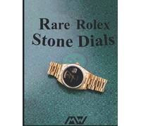 Rare Rolex Stone dials: A Guide to Rolex Watches with Stone dials (Lapis Lazuli, Onyx, Chrysoprase, Sodalite, Rubellite and more)
