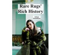 Rare Rugs' Rich History: Unveiling the Enduring Allure of Oriental and Tribal Textiles Through Time