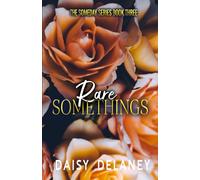 Rare Somethings: A Spicy Forbidden Love Romance Series