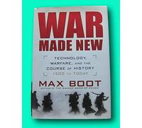 RARE WAR MADE NEW by Max Boot - 1st/1st HCDJ 2006 - military technology - fine [Hardcover] unknown
