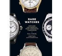 Rare Watches: Explore the World's Most Exquisite Timepieces