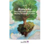 Rareche. Racconti della tradizione lucana tra magia e realtà - AA.VV.
