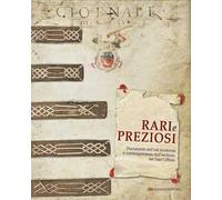 Rari e preziosi. Documenti dell'età moderna e contemporanea dall'archivio del Sant'Uffizio. Catalogo della mostra. Ediz. italiana e inglese