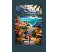 Rarotonga Island Travel Guide 2025: Where the Reef Meets Real Life
