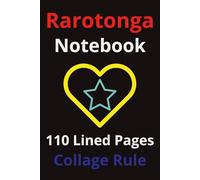 Rarotonga Notebook: Rarotonga Cook Islands Notebook: Travel Journal, Notepad, Travelers Notebook, Travel Diary, Travel gifts for women, Vacation Journal, Rarotonga lovers, 110 Lined pages, 6x9 Inches