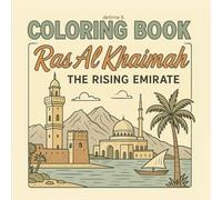 Ras Al Khaimah: Coloring Book for Adults and Teens with Charming Characters and Delightful Ras Al Khaimah Scenes for Relaxation